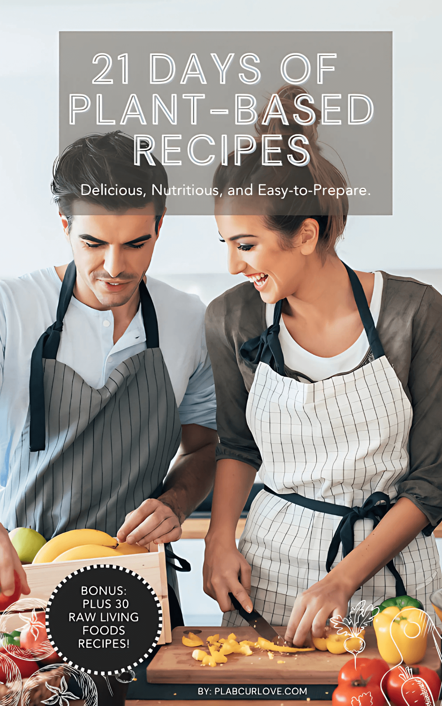 21 Days Plant-Based Recipes. plabcurlove.com