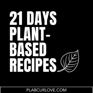 21 Days of Plant-Based Recipes - plabcurlove.com/shop